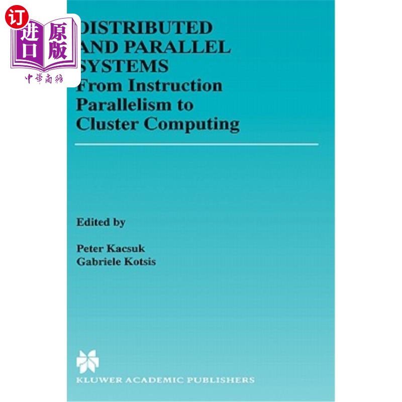 海外直订Distributed and Parallel Systems: Cluster and Grid Computing 分布式和并行系统:集群和网格计算