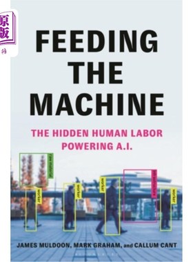 海外直订Feeding the Machine: The Hidden Human Labor Powering A.I. 给机器喂食：为人工智能提供动力的隐藏人力
