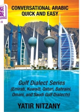 海外直订Conversational Arabic Quick and Easy: Gulf Series; Emirati, Saudi Gulf Dialect,  会话阿拉伯语快速和容易：海