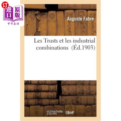 海外直订法语 Les Trusts Et Les Industrial Combinations 减少信托和减少工业合并