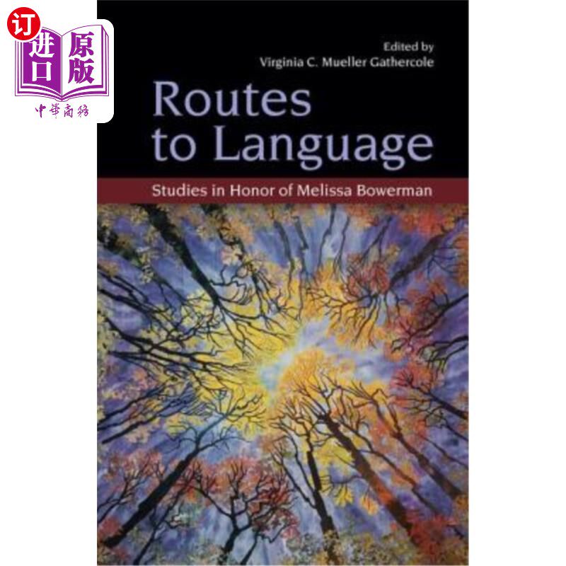 海外直订Routes to Language: Studies in Honor of Melissa Bowerman 语言之路：梅丽莎·鲍尔曼的研究