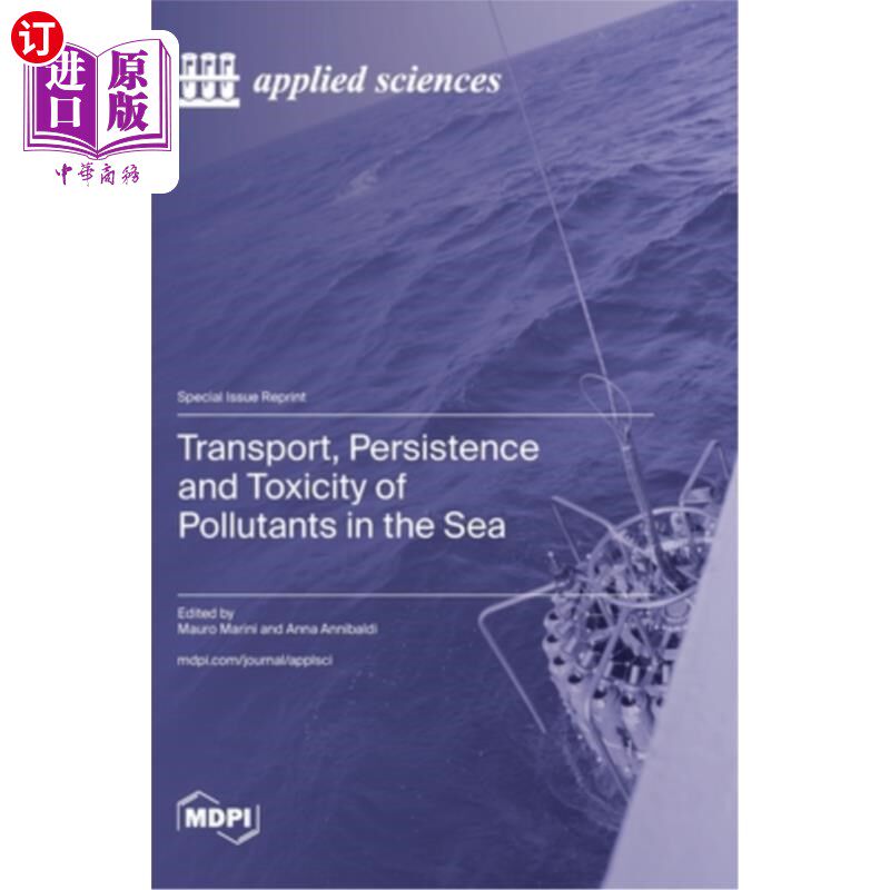 海外直订Transport, Persistence and Toxicity of Pollutants in the Sea 海洋中污染物的运输、持久性和毒性