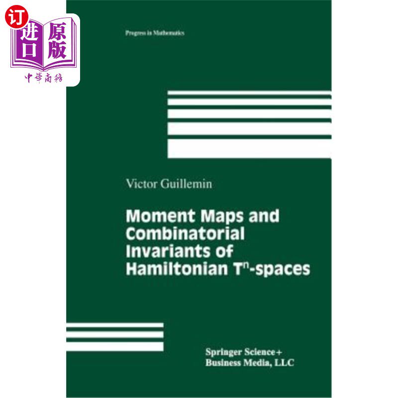 海外直订Moment Maps and Combinatorial Invariants of Hamiltonian Tn-Spaces 哈密顿空间的矩映射和组合不变量
