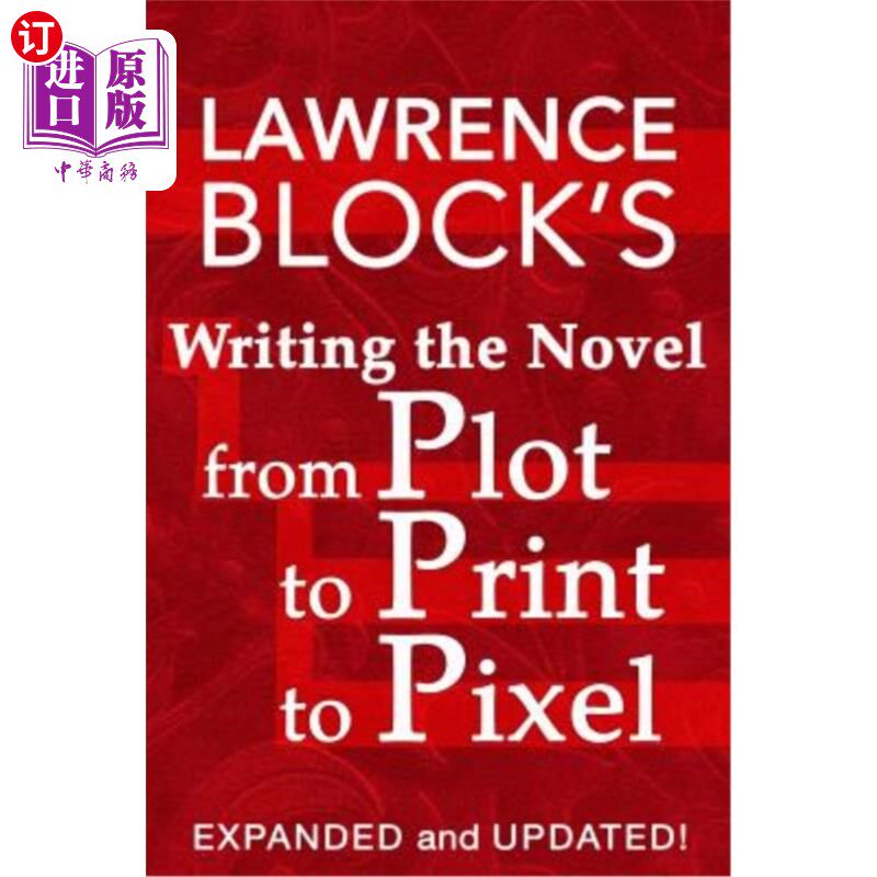 海外直订Writing the Novel from Plot to Print to Pixel: Expanded and Updated! 将小说从情节到印刷再到像素：扩展和更新
