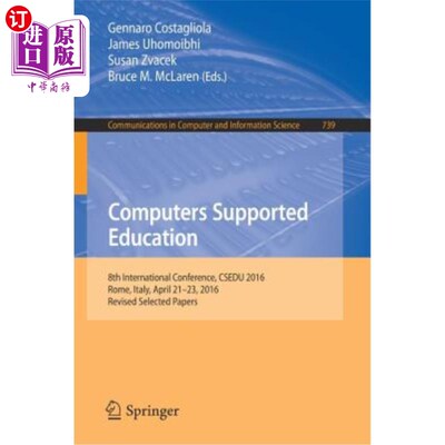 海外直订Computers Supported Education: 8th International Conference, Csedu 2016, Rome, I 计算机支持教育：第八届国际