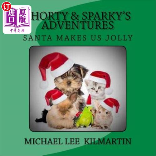 海外直订Shorty & Sparky's Adventures: Santa Makes Us Jolly 矮子和Sparky的冒险:圣诞老人让我们快乐