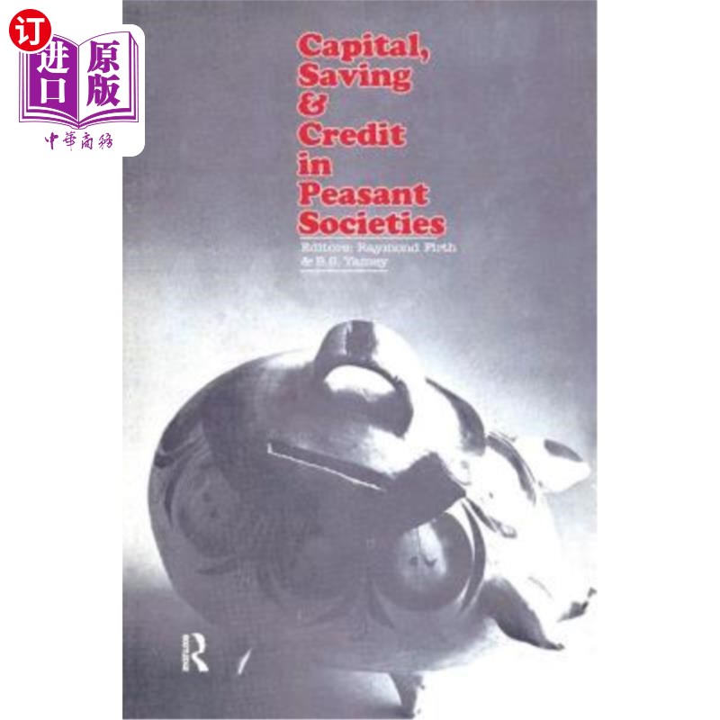 海外直订Capital, Saving and Credit in Peasant Societies 《农民社会的资本、储蓄和信贷