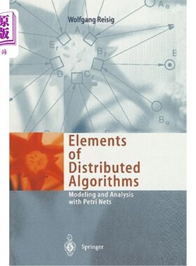 海外直订Elements of Distributed Algorithms: Modeling and Analysis with Petri Nets 分布式算法的要素：用Petri网建模和