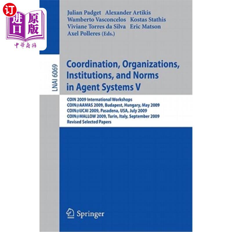 海外直订Coordination, Organizations, Institutions, and Norms in Agent Systems V: Coin 20 代理系统中的协调、组织、机