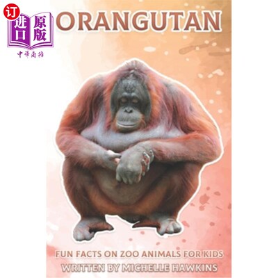 海外直订Orangutan: Fun Facts on Zoo Animals for Kids #47 猩猩:儿童动物园动物的有趣事实#47