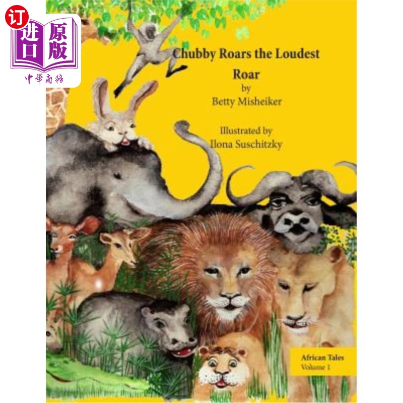 海外直订African Tales: Chubby Roars the Loudest Roar: This is a story about discovering  非洲故事：胖乎乎的咆哮是最
