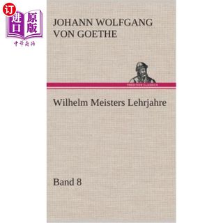 海外直订Wilhelm Meisters Lehrjahre - Band 8 威廉·迈斯特·莱尔贾尔 - 乐队 8