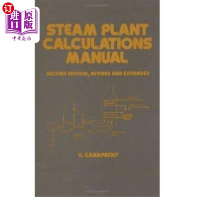 海外直订Steam Plant Calculations Manual, Revised and Exp... 蒸汽装置计算手册，修订和扩展