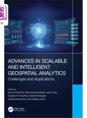 海外直订Advances in Scalable and Intelligent Geospatial Analytics: Challenges and Applic 可扩展和智能地理空间分析的