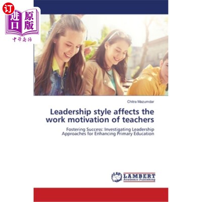 海外直订Leadership style affects the work motivation of teachers 领导风格影响教师的工作动机