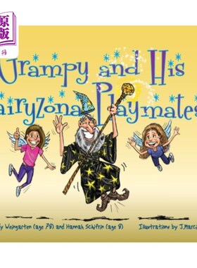海外直订Grampy and His Fairyzona Playmates: Whimsical tales about a sorcerer, fairies, s 祖父和他的精灵玩伴：关于巫