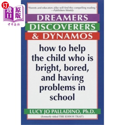 海外直订Dreamers, Discoverers & Dynamos: How to Help the Child Who Is Bright, Bored and  梦想家，发现者和发电机:如