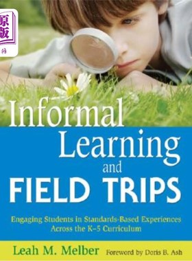 海外直订Informal Learning and Field Trips: Engaging Students in Standards-Based Experien 非正式学习和实地考察：让学