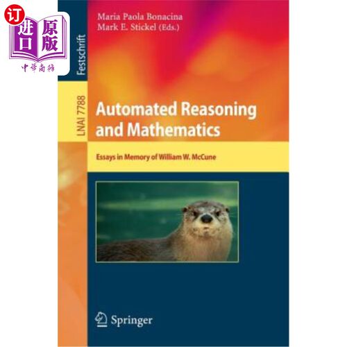 海外直订Automated Reasoning and Mathematics: Essays in Memory of William W. McCune 自动推理与数学：纪念威廉·W·麦库