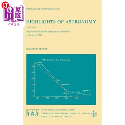 海外直订Highlights of Astronomy: As Presented at the Xviiith General Assembly of the Iau 天文学的亮点:1982年在第十