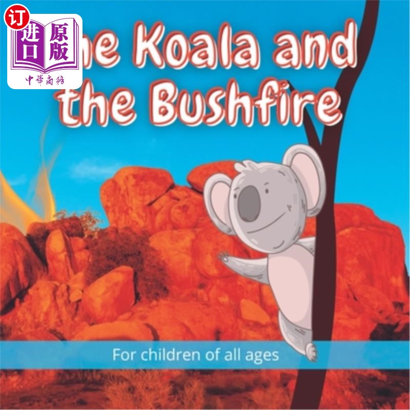 海外直订The Koala and the Bushfire: Kelly and her friends in Australia, Emu, Echidna, Pl 考拉和山火:凯利和她在澳大