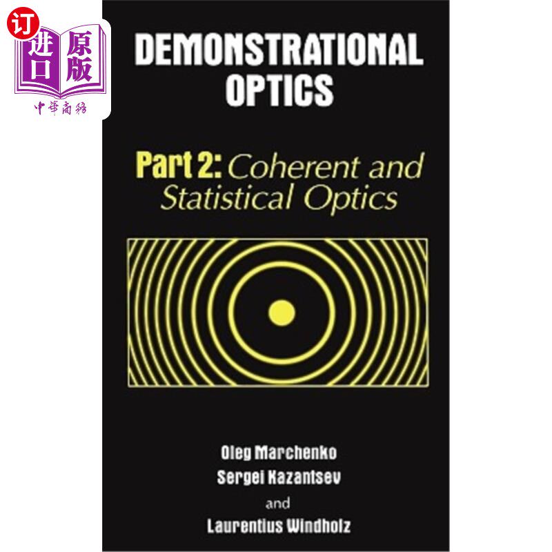 海外直订Demonstrational Optics: Part 2, Coherent and Statistical Optics 演示光学:第二部分，相干光学和统计光学
