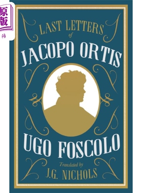 乌戈 福斯科洛 雅科波 奥尔蒂斯的书简 英文原版 Alma Classics Last Letters of Jacopo Ortis Ugo Foscolo【中商原版】
