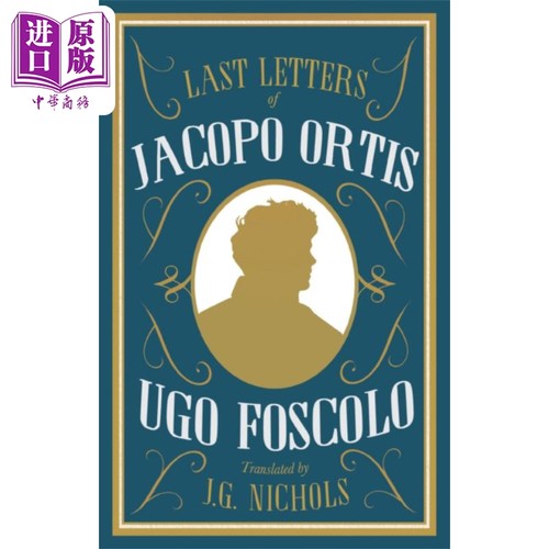 乌戈 福斯科洛 雅科波 奥尔蒂斯的书简 英文原版 Alma Classics Last Letters of Jacopo Ortis Ugo Foscolo【中商原版】