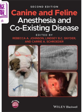 预售 犬和猫的麻醉和共存的疾病 Canine And Feline Anesthesia And Co-Existing Disease Rebecca Johnson 英文原版 中商原版