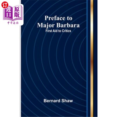 海外直订Preface to Major Barbara: First Aid to Critics 《芭芭拉少校：评论家的急救》序言