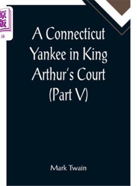 海外直订A Connecticut Yankee in King Arthur's Court (Part V) 亚瑟王宫廷里的一个康涅狄格北方佬(第五部分)