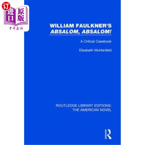 海外直订William Faulkner's 'Absalom, Absalom!: A Critical Casebook 威廉·福克纳的《押沙龙，押沙龙!》:关键案例手册