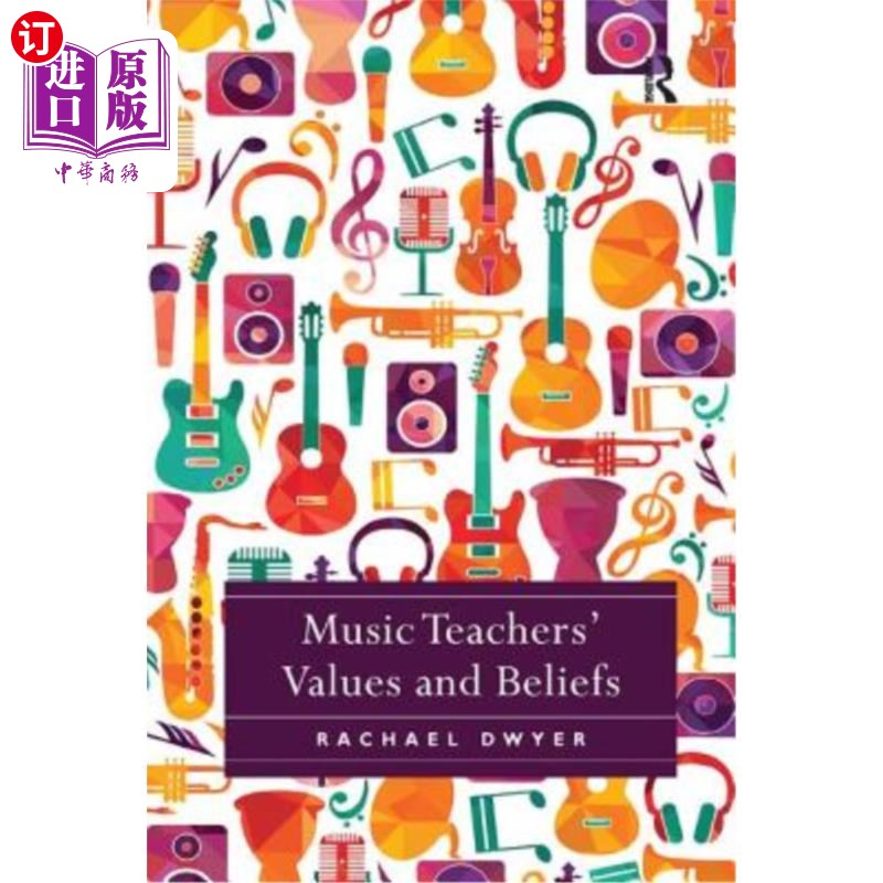 海外直订Music Teachers' Values and Beliefs 音乐教师的价值观和信念