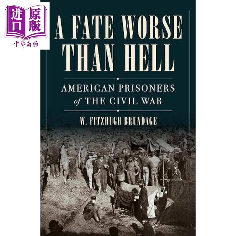 预售 比地狱更糟糕的命运 美国内战战俘 普利策奖入围者菲茨休 布伦戴奇新作 英文原版 W Fitzhugh【中商原版】