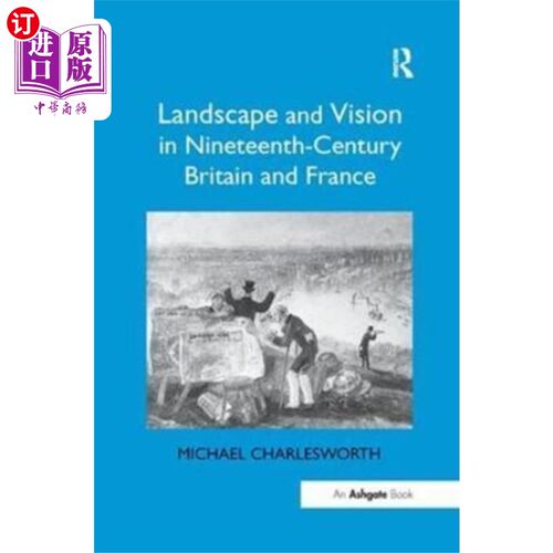 海外直订Landscape and Vision in Nineteenth-Century Brita... 19世纪英国和法国的景观与视觉