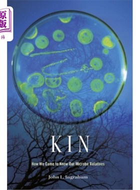 海外直订Kin: How We Came to Know Our Microbe Relatives 亲缘:我们是如何认识我们的微生物亲戚的