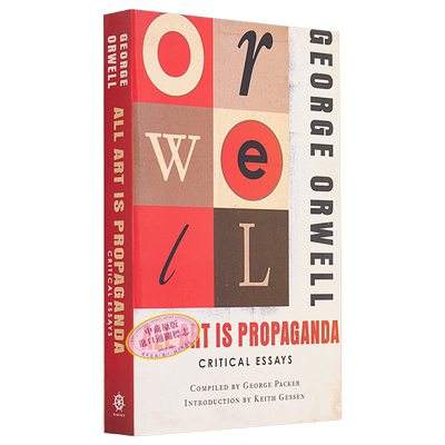 所有艺术都是宣传 英文原版 All Art Is Propaganda Critical Essays George Orwell 现当代文学 散文 【中商原版】