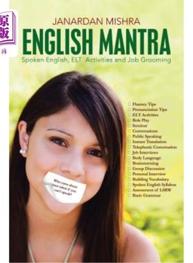 海外直订English Mantra: Spoken English, ELT Activites and Job Grooming 英语咒语：英语口语、英语教学活动和工作培训