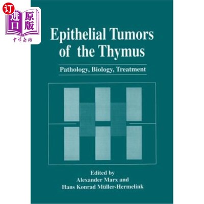 海外直订医药图书Epithelial Tumors of the Thymus: Pathology, Biology, Treatment 胸腺上皮性肿瘤：病理学、生物学、治疗