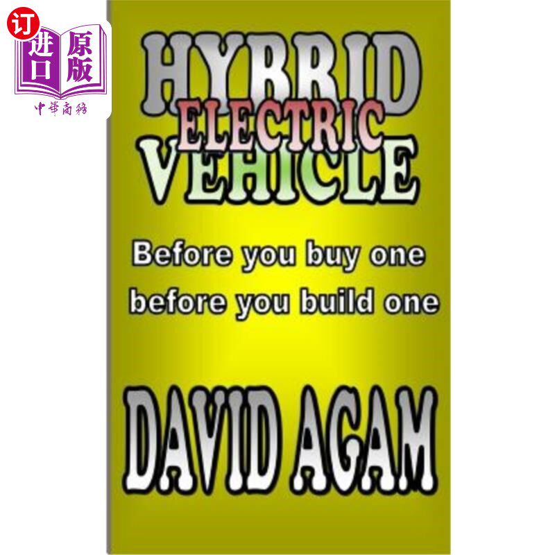 海外直订Hybrid Electric Vehicle: Before You Buy One, Before You Build One 混合动力汽车:在你买一辆之前,在你造一辆