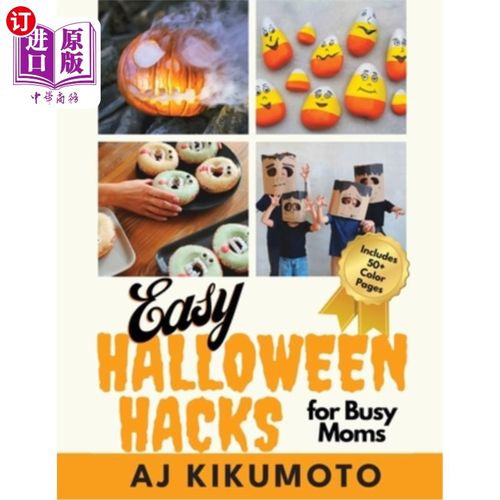 海外直订Easy Halloween Hacks for Busy Moms: Easy Halloween costumes, decorations, food,  给忙碌的妈妈们简单的万圣节
