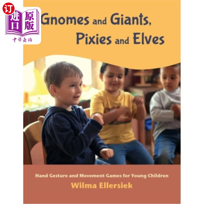海外直订Gnomes and Giants, Pixies and Elves: Hand Gesture and Movement Games for Young C 侏儒和巨人，小精灵和精灵：