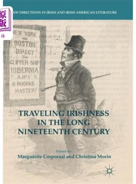 海外直订Traveling Irishness in the Long Nineteenth Century 漫长的十九世纪的爱尔兰旅行