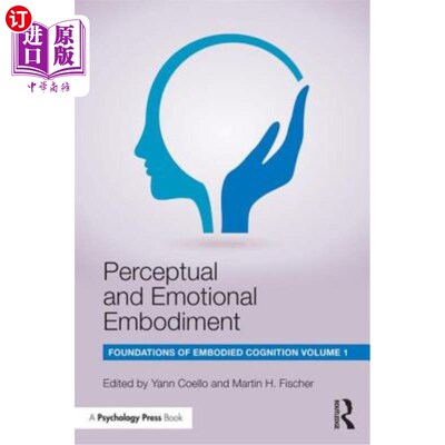 海外直订Perceptual and Emotional Embodiment: Foundations of Embodied Cognition Volume 1 感性和情感的体现：基础的体