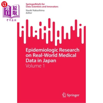 海外直订医药图书Epidemiologic Research on Real-World Medical Data in Japan: Volume 1 日本现实世界医疗数据的流行病学