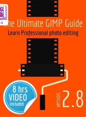 海外直订The Ultimate GIMP Guide: Learn Professional photo editing 终极GIMP指南：学习专业照片编辑