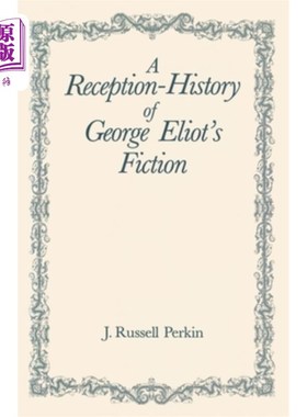 海外直订A Reception-History of George Eliot's Fiction 乔治·艾略特小说的接受史