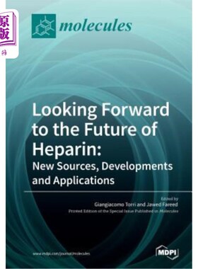 海外直订医药图书Looking Forward to the Future of Heparin: New Sources, Developments and Applicat 展望肝素的未来：新