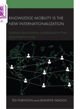 海外直订Knowledge Mobility Is the New Internationalization: Guiding Educational Globaliz 知识流动是新的国际化:以教