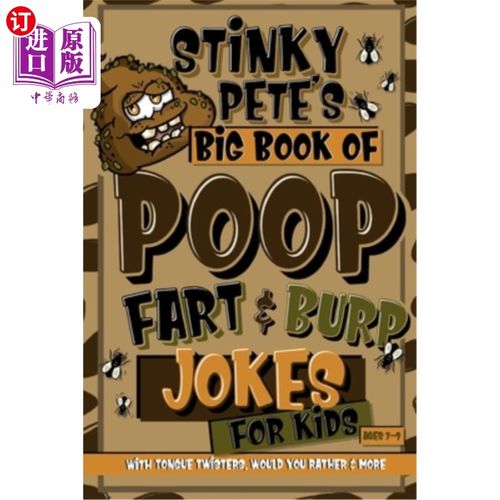 海外直订Stinky Pete's Big Book Of Poop, Fart And Burp Jokes For Kids 7-9; Tongue Twister 臭皮特为7-9岁的孩子写的关